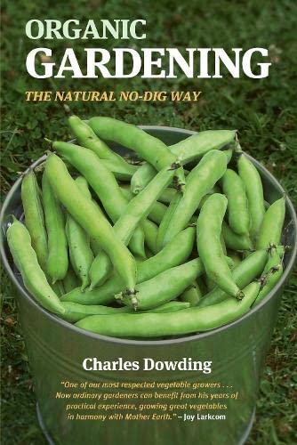 Organic Gardening: The Natural No-Dig Way Garden & Plants