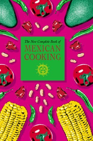 The New Complete Book of Mexican Cooking Leisure, Home & Garden