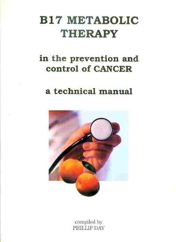 B17 Metabolic Therapy in the Prevention and Control of Cancer: A Technical Manual book