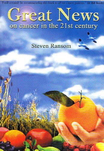 Great News about Cancer: In the 21st Century Medicine