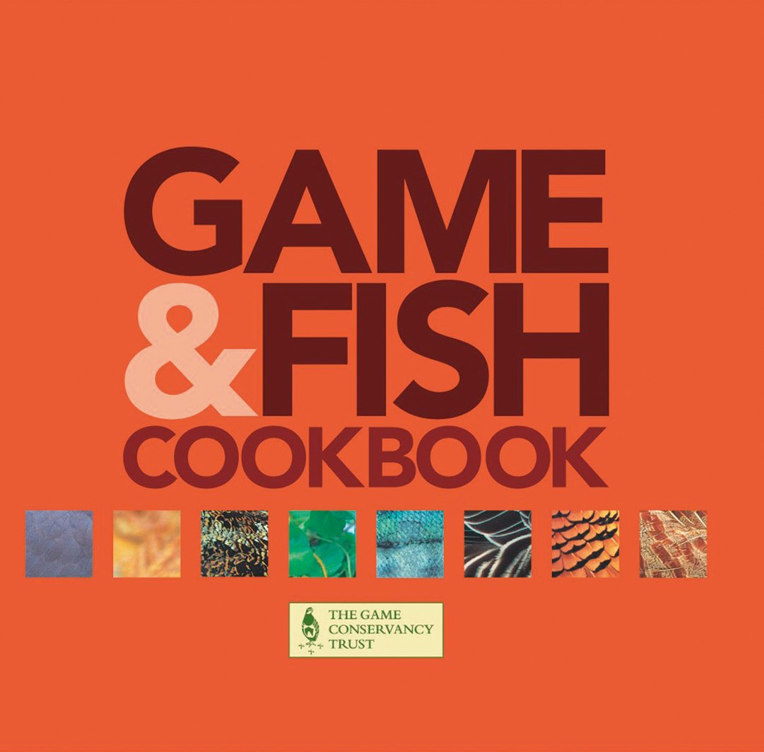 Farlow's Game and Fish Cookbook: With the Game Conservancy Trust Leisure, Home & Garden