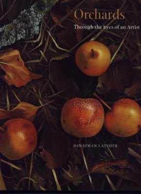 Orchards: Through the Eyes of an Artist (Wildlife Art Series) Garden & Plants