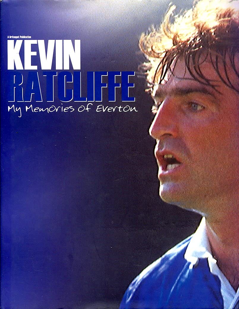 My Memories of Everton by Kevin Ratclifle Sports