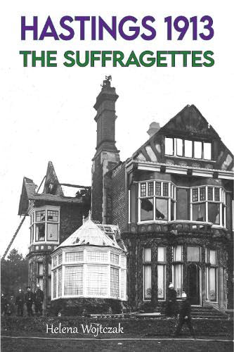 Hastings 1913: The Suffragettes Social Sciences