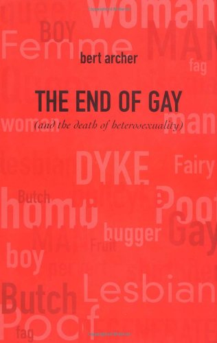 The End of Gay (And the Death of Heterosexuality) Social Sciences