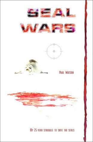 Seal Wars: My 25 Year Struggle to Save the Seals Sports