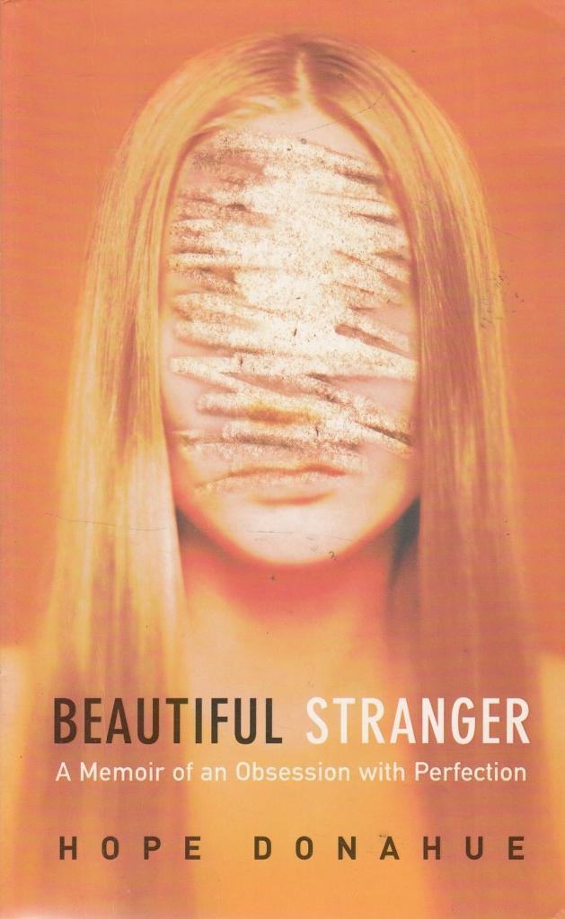 Beautiful Stranger: A Memoir of an Obsession with Perfection Medicine