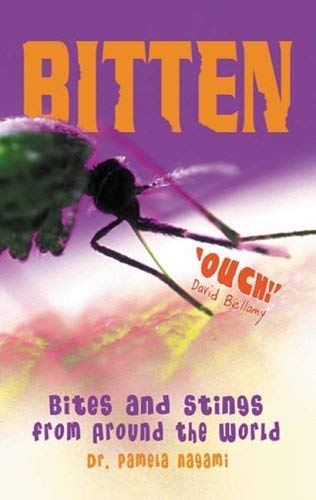 Bitten!: Bites and Stings from Around the World Health, Nutrition & Fitness