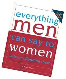 Everything Men Can Say to Women without Offending Them book