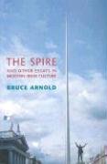 The Spire and Other Essays in Modern Irish Culture: And Other Essays on Modern Irish Culture General education