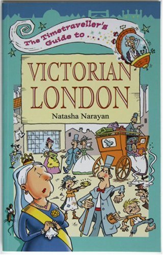 The Timetraveller's Guide to Victorian London General education