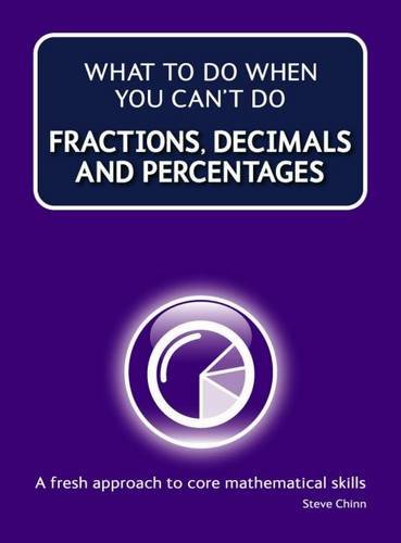 What to Do When Your Can't Do Fractions, Decimals and Percentages Non-fiction