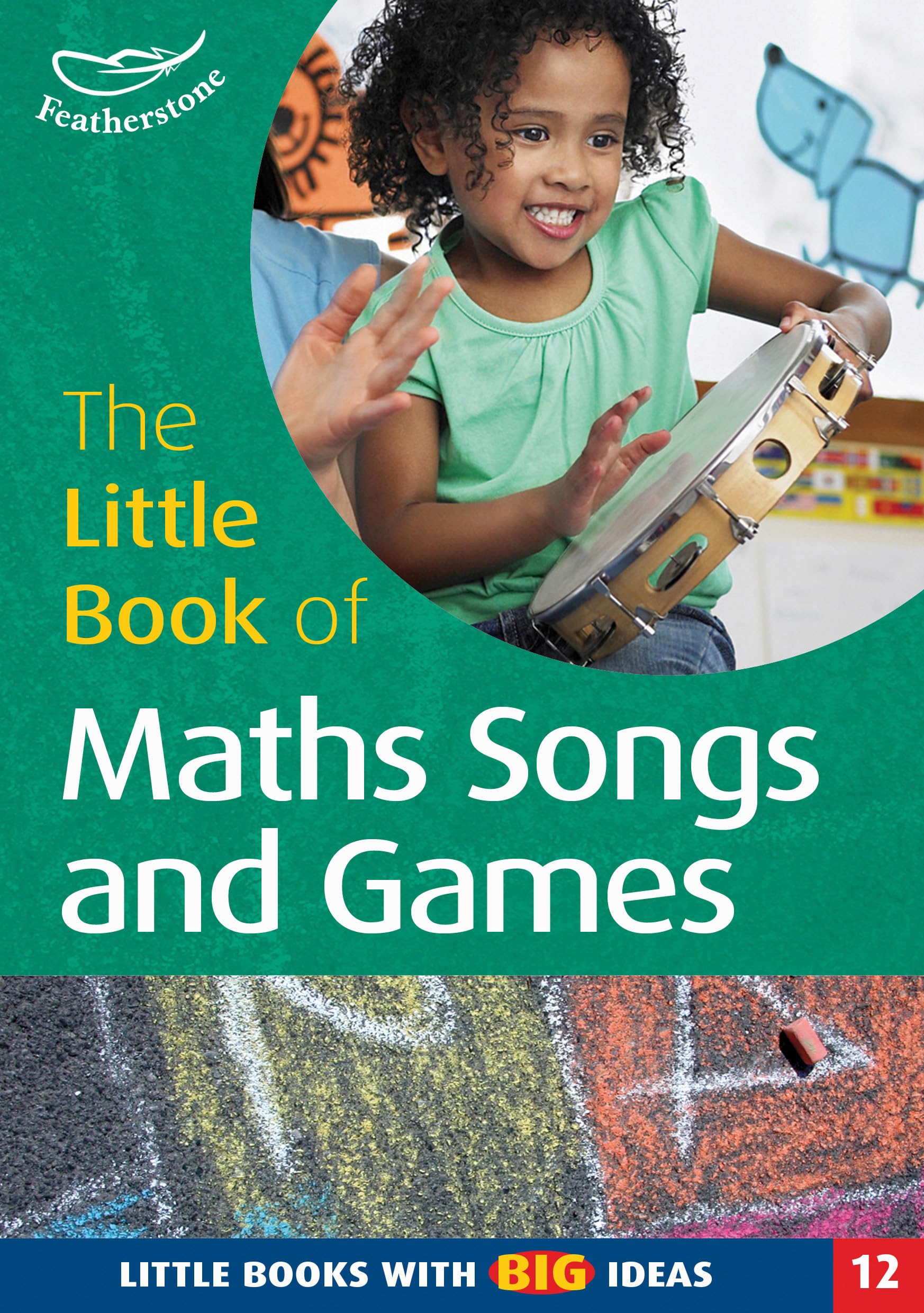 The Little Book of Maths Songs and Games: Little Books with Big Ideas book