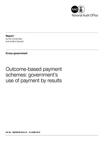Outcome-based payment schemes: government’s use of payment by results (House of Commons, HC 86, Band 201516) Business, Finance & Career