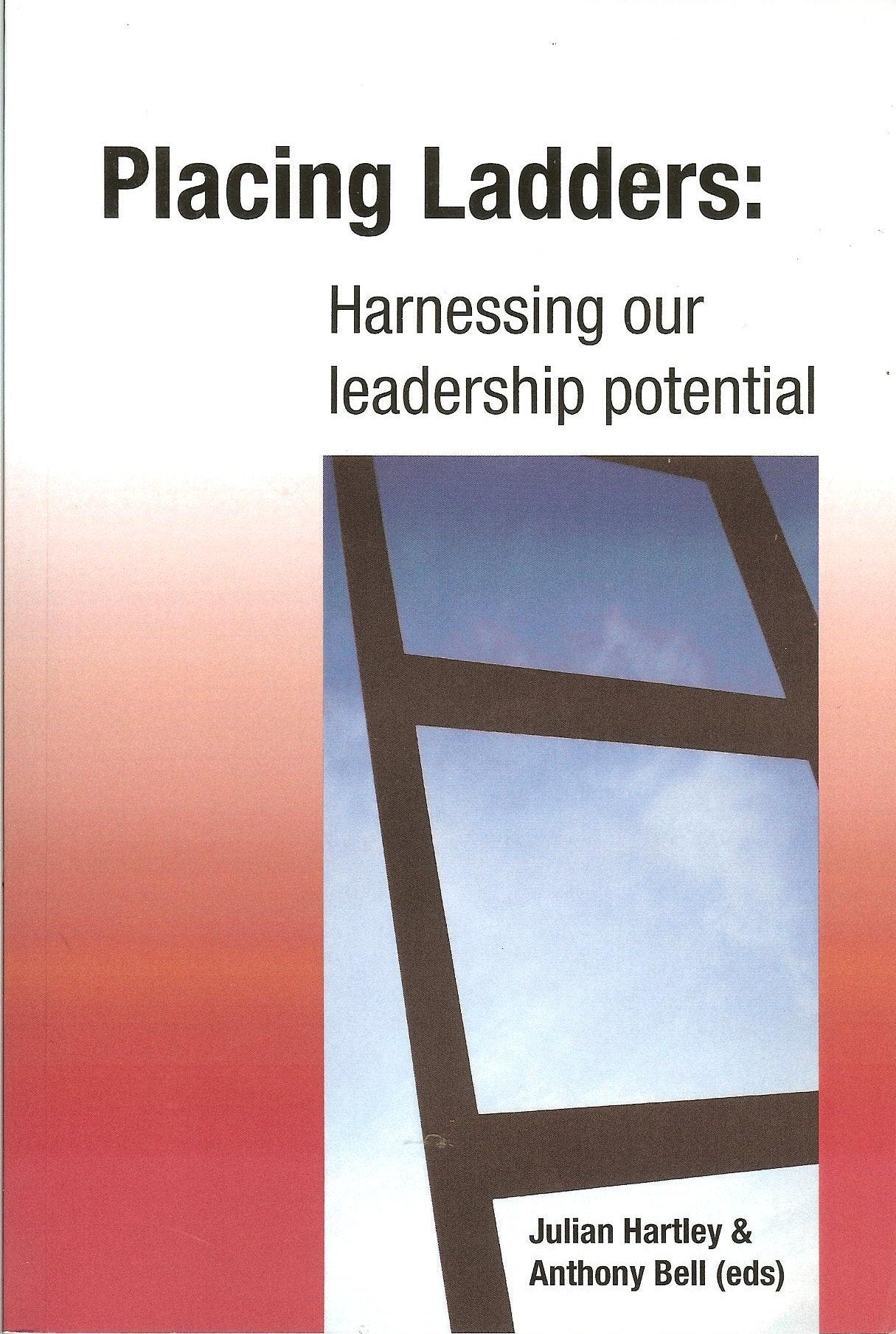 Placing Ladders: Harnessing Our Leadership Potenti Books