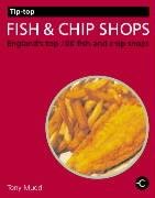 Tip-top Fish and Chip Shops: England's Top 100 Fish and Chip Shops (Tip-top Guides) Leisure, Home & Garden