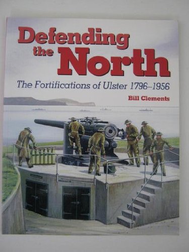 Defending the North: The Fortifications of Ulster 1796-1956 Social Sciences
