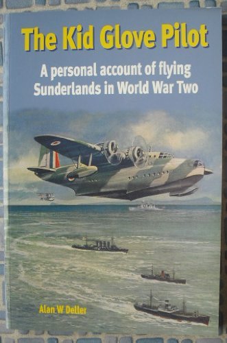 The Kid Glove Pilot: A Personal Account of Flying Sunderlands in World War Two Social Sciences