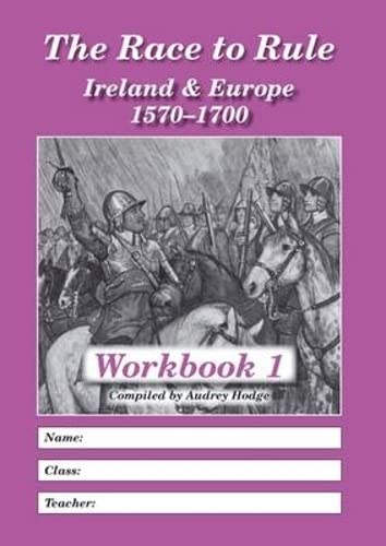 The Race to Rule: Workbook 1: Ireland and Europe 1570-1700 book