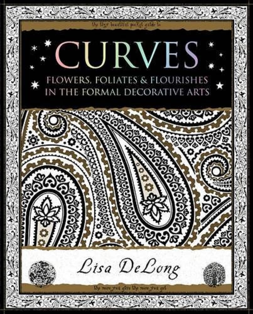 Curves: Flowers, Foliates & Flourishes in The Formal Decorative Arts book
