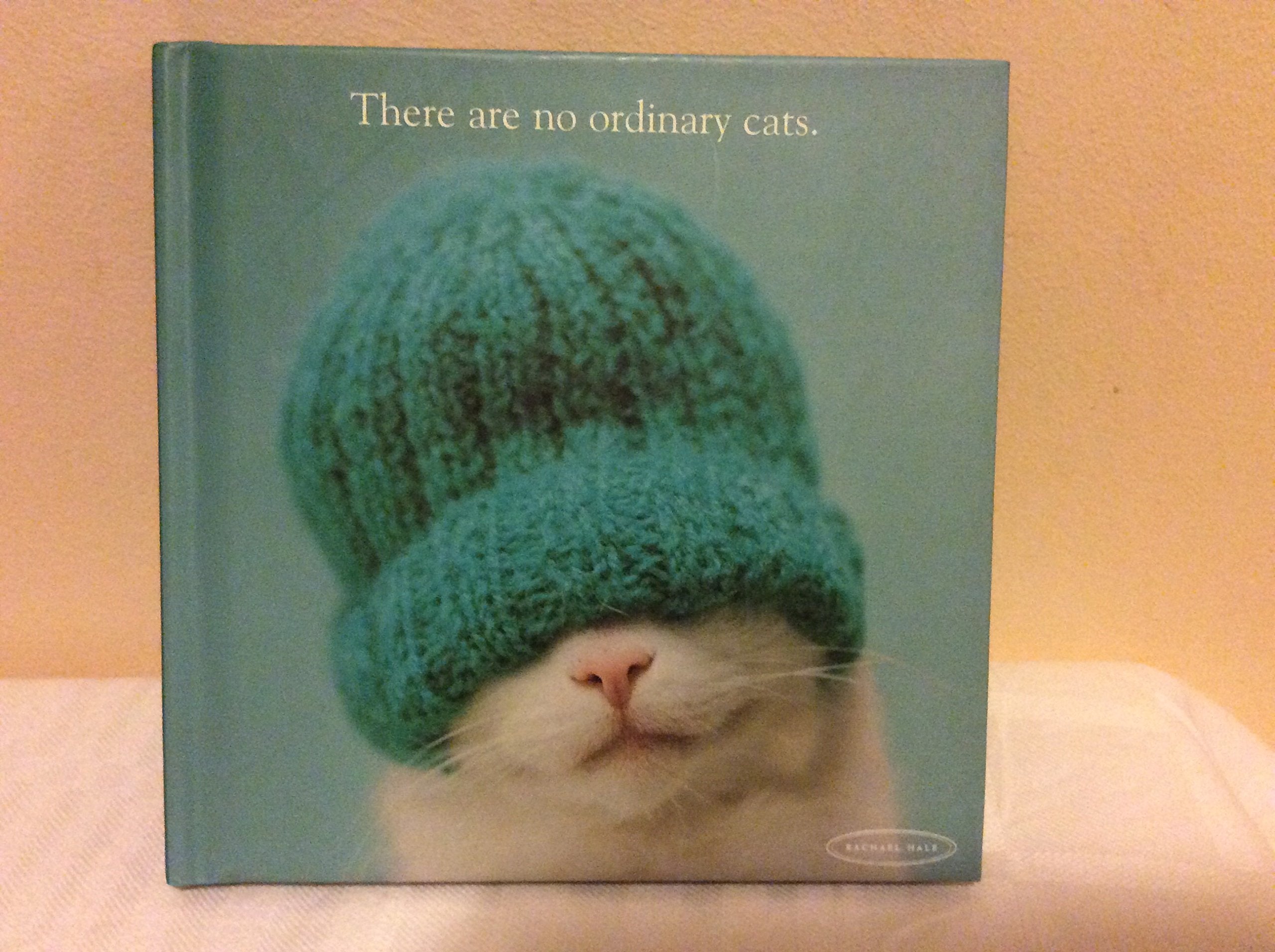 There are No Ordinary Cats (Rachael Hale Giftbooks) Pets