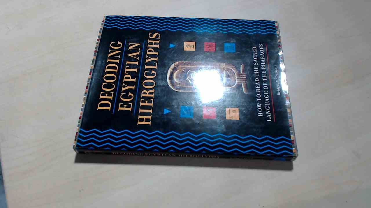 Decoding Egyptian Hieroglyphs How to Read the Sacred Language of the Pharaohs Books