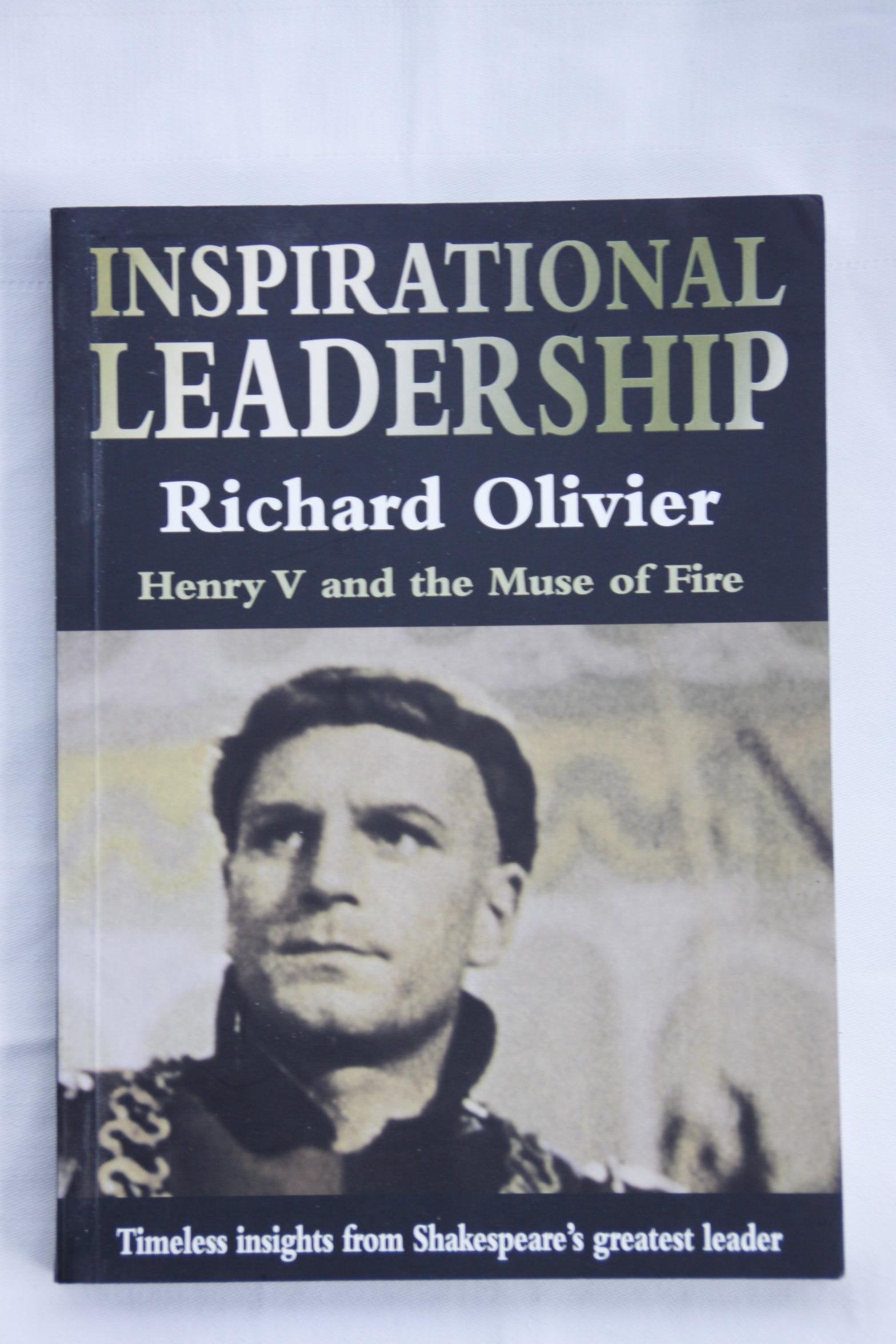 Inspirational Leadership: Henry V and the Muse of Fire--Timeless Insights from Shakespeare's Greatest Leader Business, Finance & Career