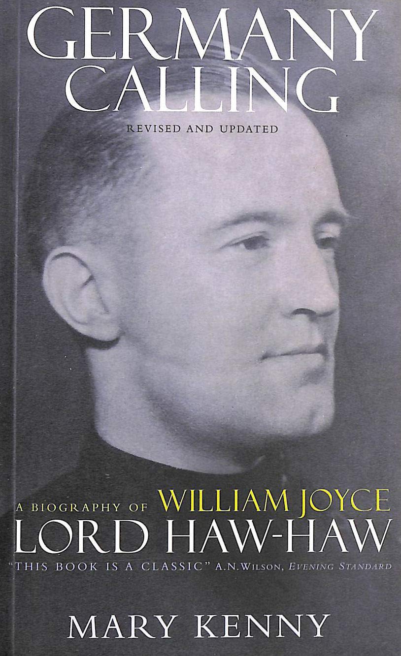 Germany Calling: A Personal Biography of William Joyce Lord Haw-Haw book