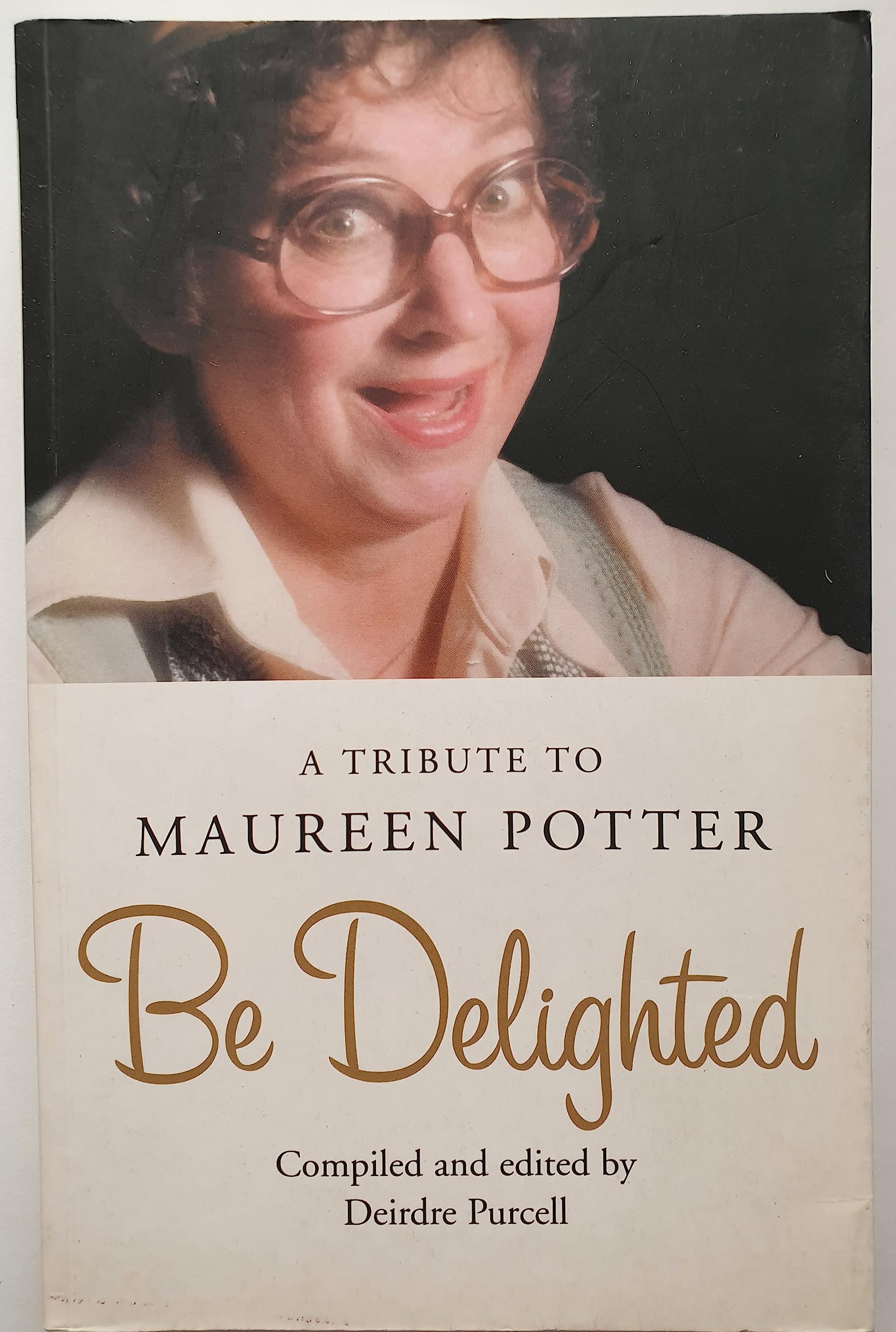 Be Delighted: A Tribute to Maureen Potter book