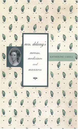 Mrs Delany's Menus, Medicines and Manners Home & Household