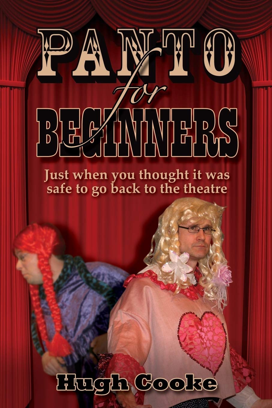 Panto for Beginners - Just When You Thought It Was Safe to Go Back to the Theatre - Pantomimes and Plays for Schools, Classrooms and Theatres Education & Training