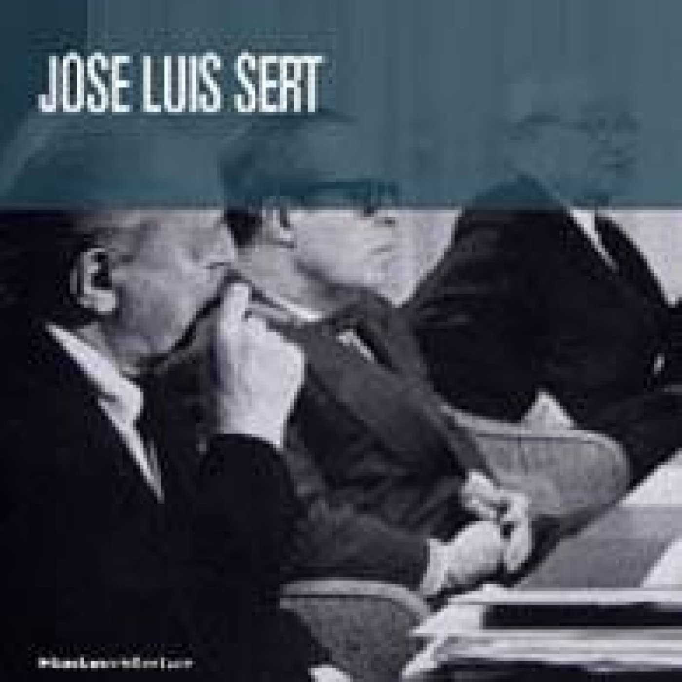 José Luis Sert: 1901-1983 Architecture