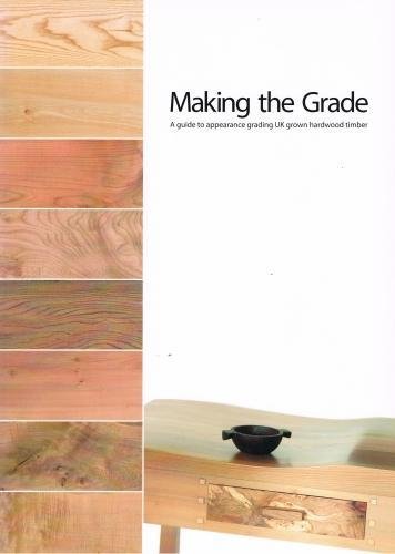 Making the Grade: A guide to appearance grading UK-grown hardwood timber Business & Technology
