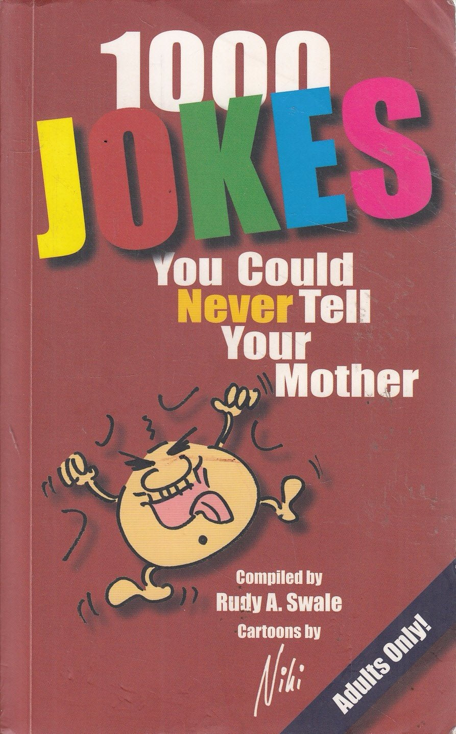 Over 1000 Jokes You Could Never Tell Your Mother book