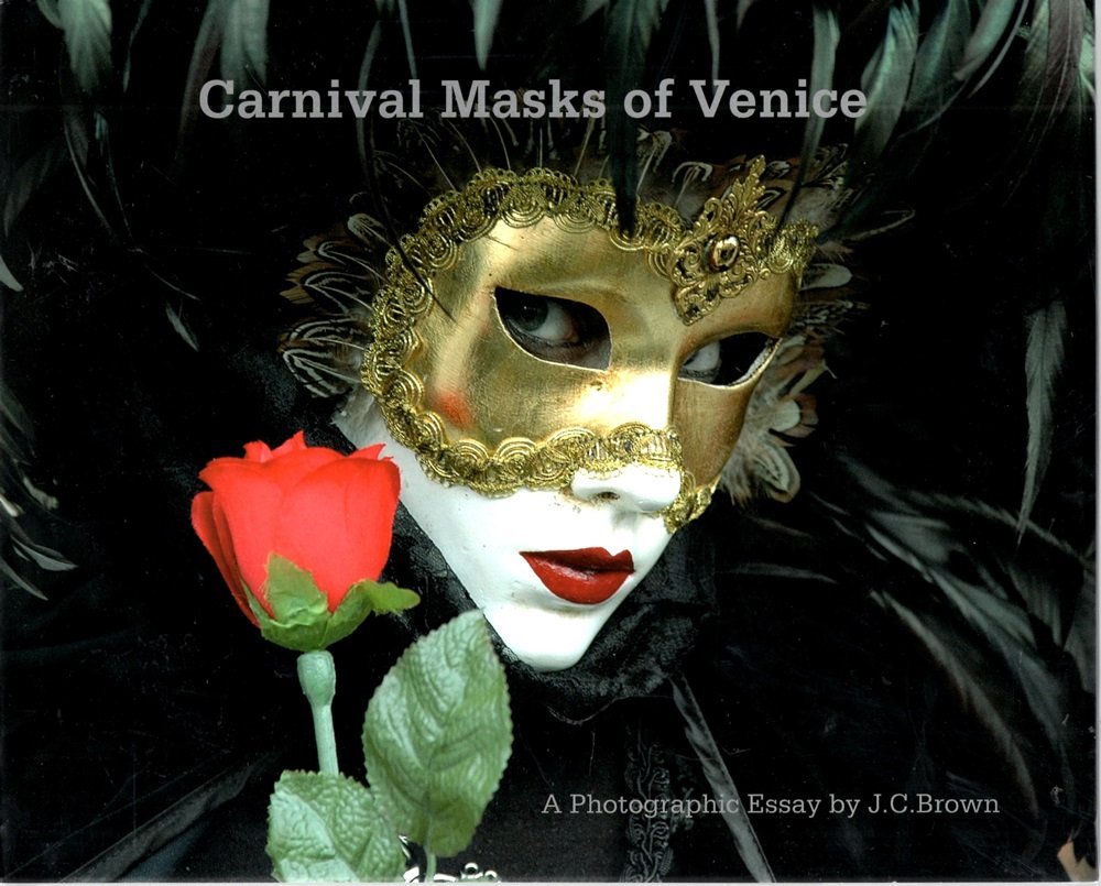 Carnival Masks of Venice: A Photographic Essay book