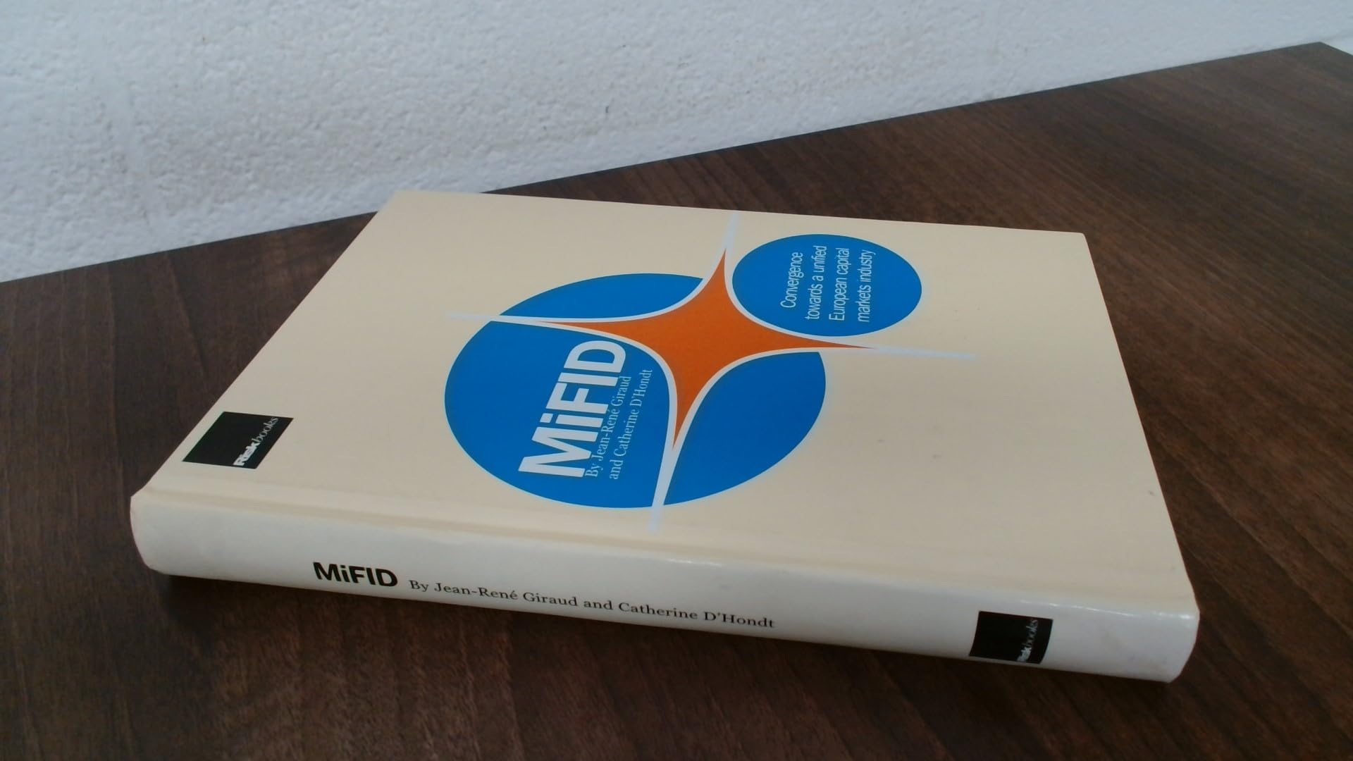 MiFID: Convergence Towards a Unified European Capital Markets Industry Business, Finance & Career
