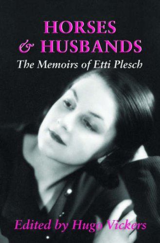 Horses and Husbands: The Memoirs of Etti Plesch book