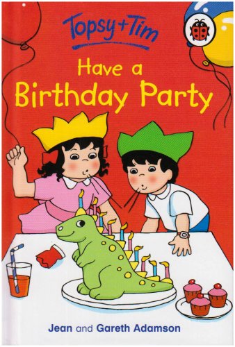 Topsy and Tim: Have A Birthday Party book
