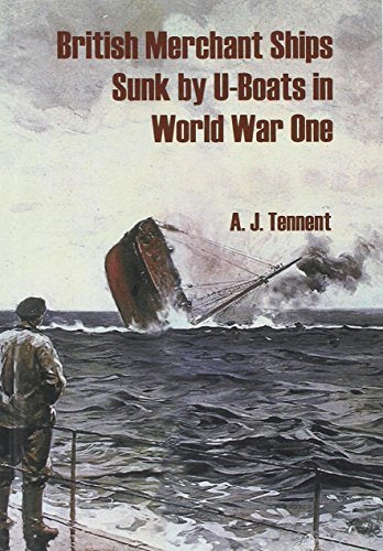British Merchant Ships Sunk by U-boat in World War One Politics & History