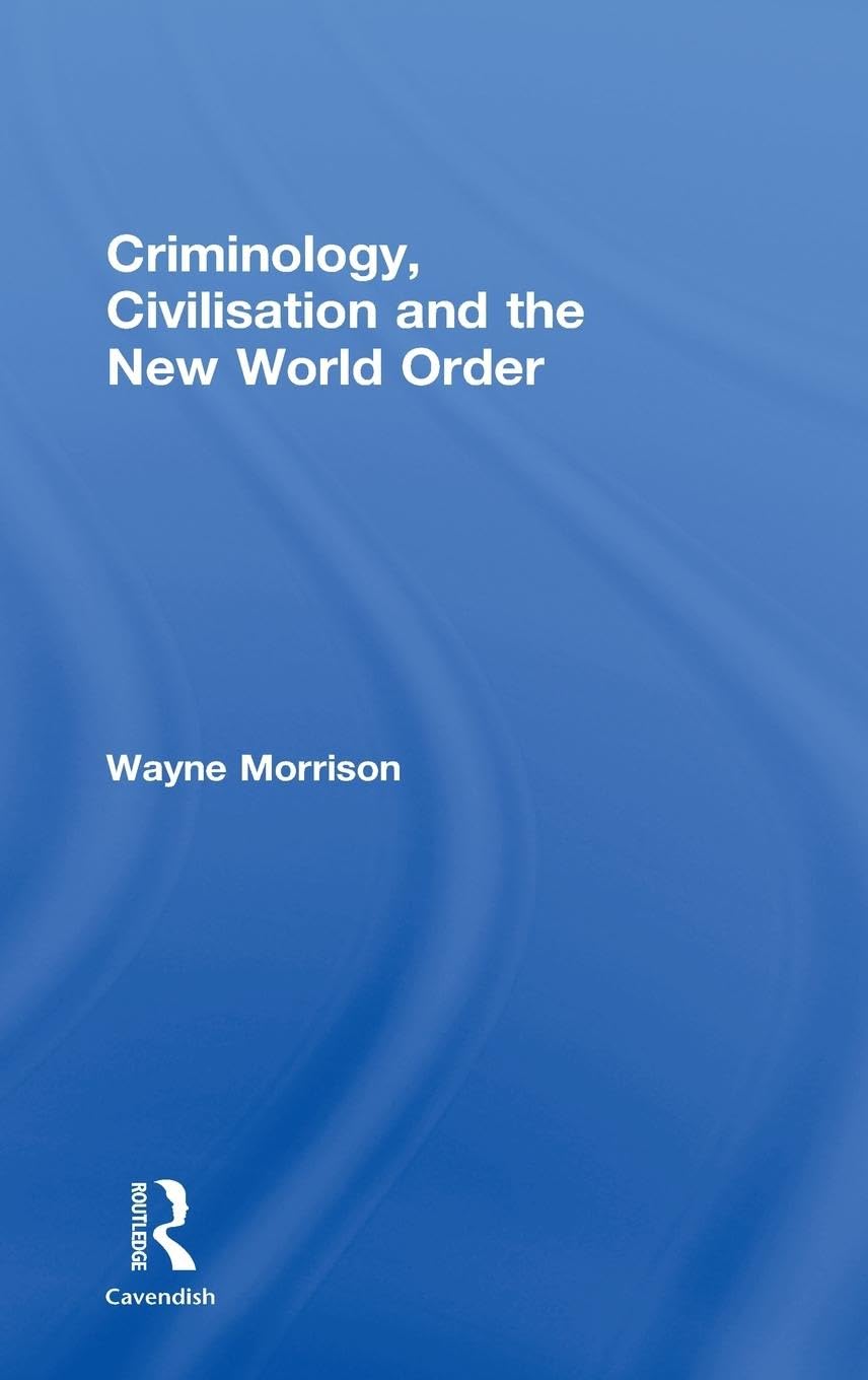 Criminology, Civilisation and the New World Order Law