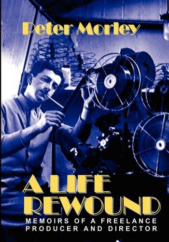 A Life Rewound: Memoirs of a Freelance Producer and Director Social Sciences