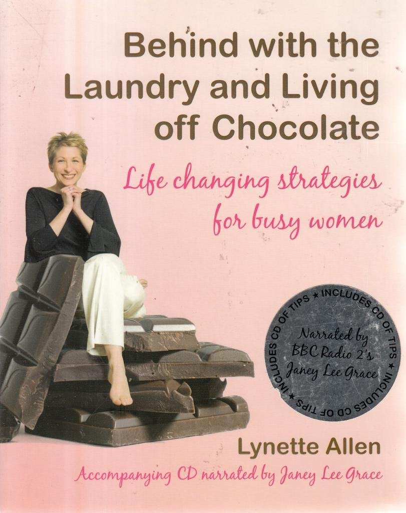 Behind With The Laundry And Living Off Chocolate: Life Changing Strategies For Busy Women Lifestyle