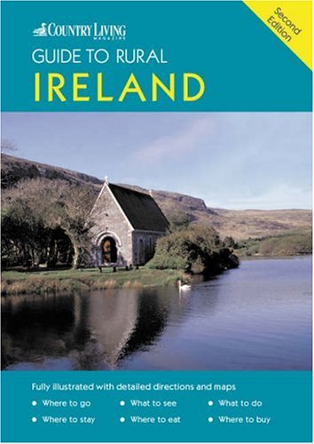 The "Country Living" Guide to Rural Ireland ("Country Living" Rural Guides) Leisure, Home & Garden