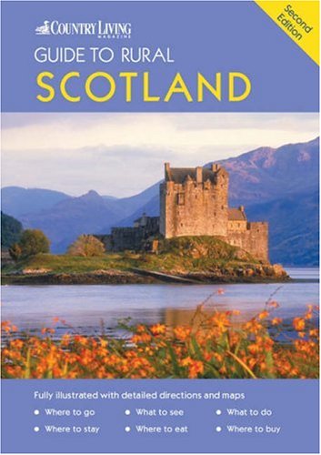 The "Country Living" Guide to Rural Scotland ("Country Living" Rural Guides) Leisure, Home & Garden