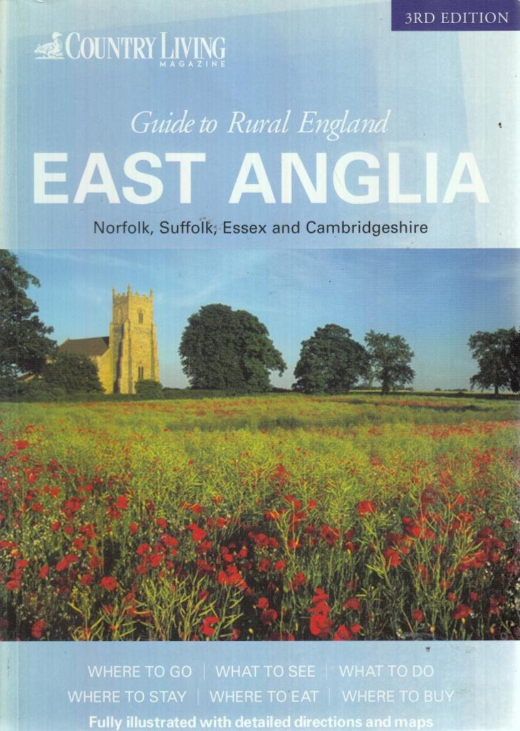 The Country Living Guide to Rural England - East Anglia (Travel Publishing): East Anglia - Norfolk, Suffolk, Essex and Cambridgeshire book