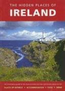 The Hidden Places of Ireland: An Informative Guide to the More Secluded and Less Well-known Places Leisure, Home & Garden