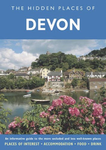 The Hidden Places of Devon: An informative guide to the more secluded and less well-known places. Places of interest, accommodation, food, drink (The Hidden Places Series) Leisure, Home & Garden