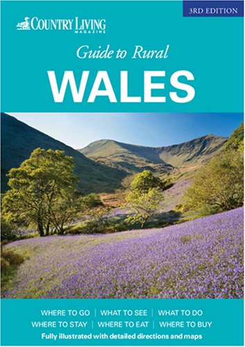The "Country Living" Guide to Rural Wales Leisure, Home & Garden