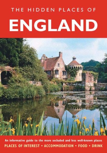 The Hidden Places Of England: An Informative Guide to the More Secluded and Less Well-known Places Leisure, Home & Garden