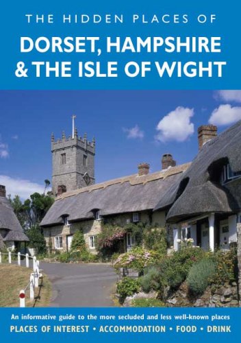 The Hidden Places of Dorset, Hampshire and the Isle of Wight book